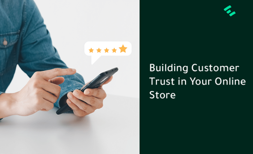 Building Customer Trust in Your Online Store