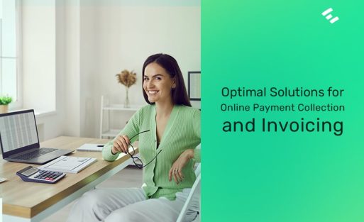 Optimal Solutions for Online Payment Collection and Invoicing