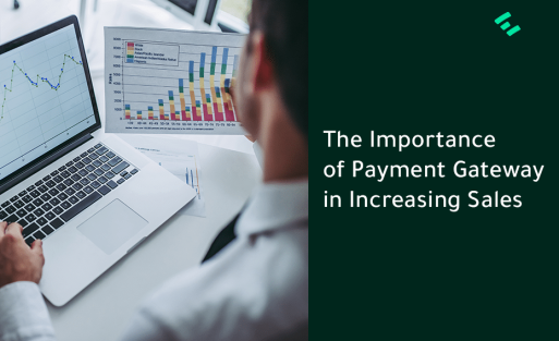 The importance of payment gateways in boosting your sales and preventing fraud